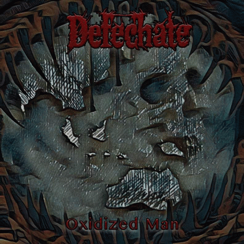 Defechate : Oxidized Man